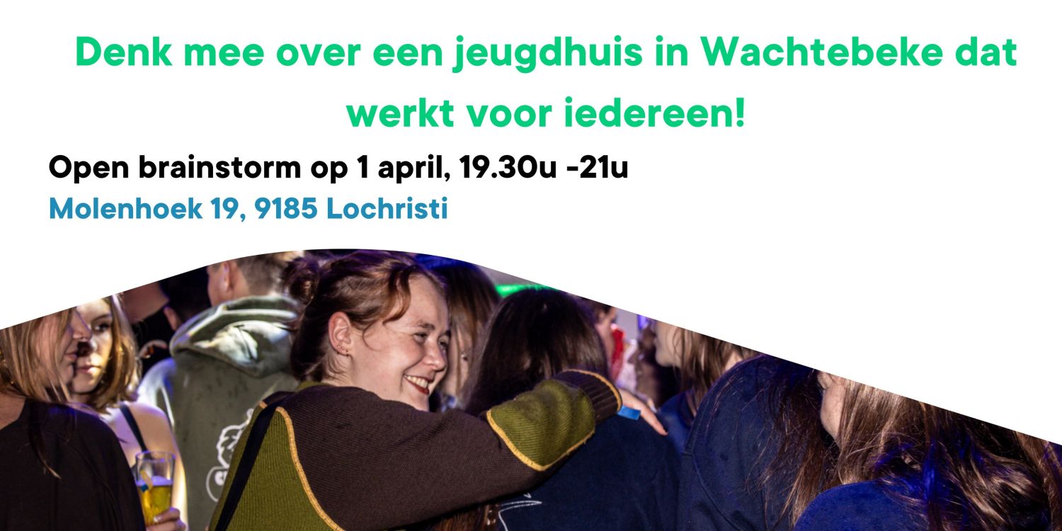 Open Brainstorm jeugdhuis Wachtebeke Open Brainstorm jeugdhuis Wachtebeke